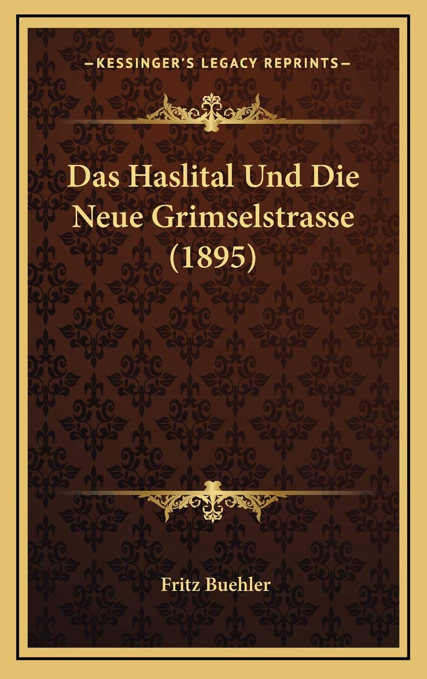 Das Haslital Und Die Neue Grimselstrasse (1895) International