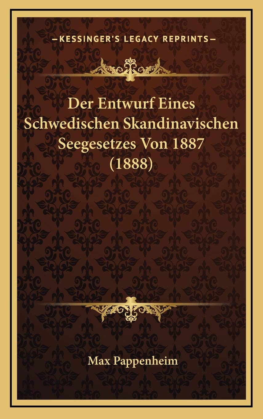 Der Entwurf Eines Schwedischen Skandinavischen Seegesetzes Von 1887 (1888) Contemporary literature