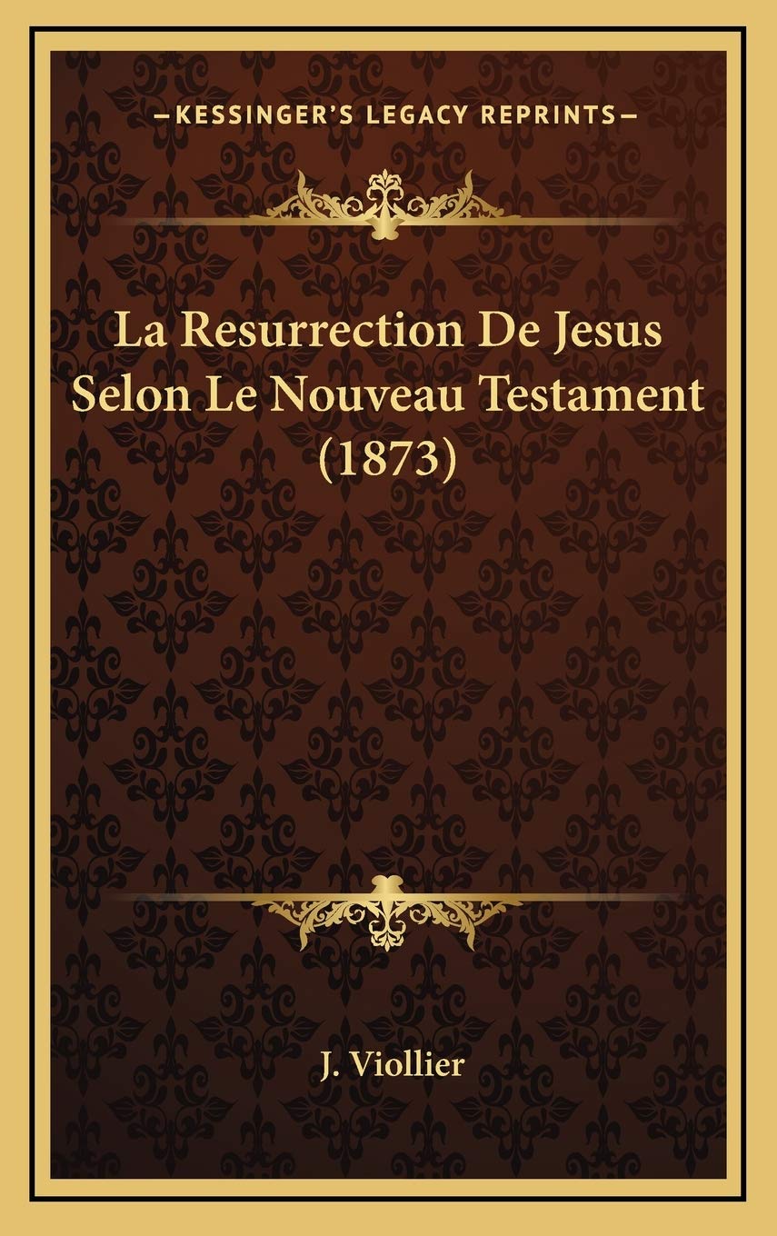 La Resurrection De Jesus Selon Le Nouveau Testament (1873) Contemporary literature
