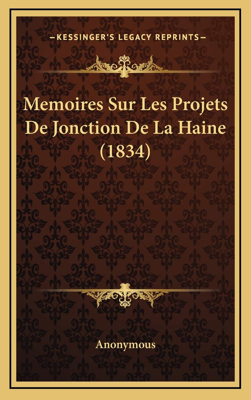 Memoires Sur Les Projets De Jonction De La Haine (1834) Contemporary literature