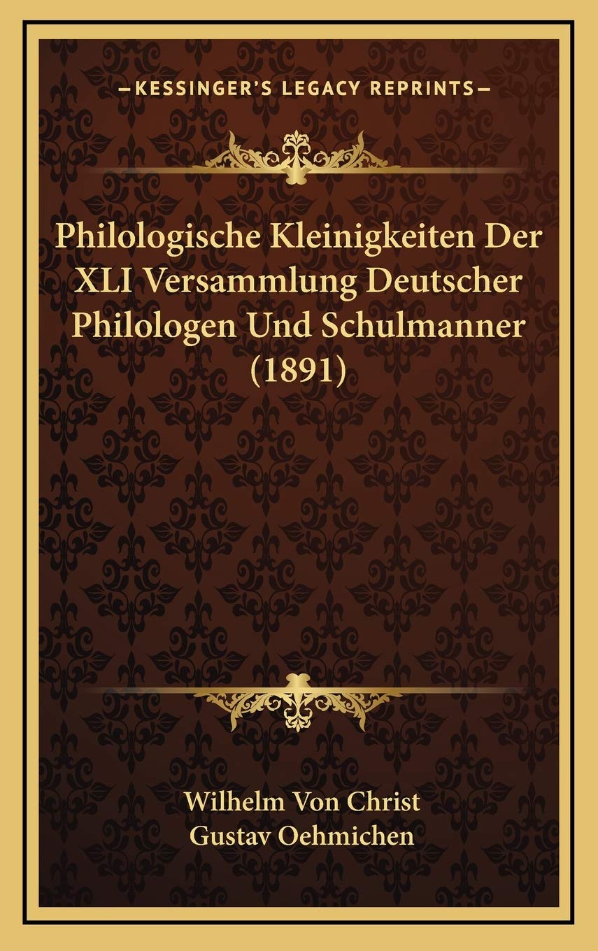 Philologische Kleinigkeiten Der XLI Versammlung Deutscher Philologen Und Schulmanner (1891) Contemporary literature