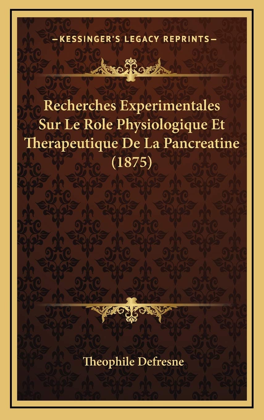 Recherches Experimentales Sur Le Role Physiologique Et Therapeutique De La Pancreatine (1875) Contemporary literature Books