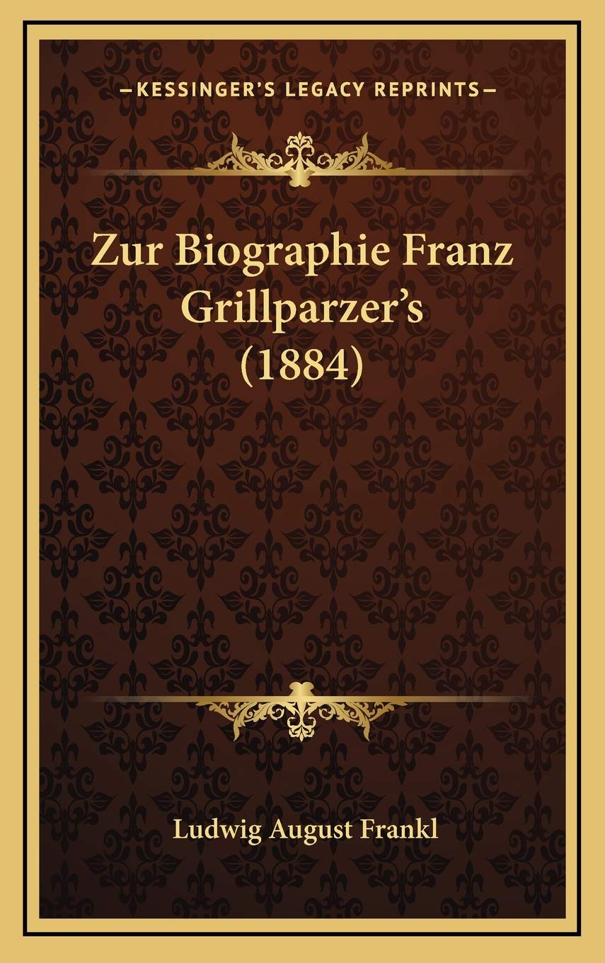 Zur Biographie Franz Grillparzer's (1884) Contemporary literature