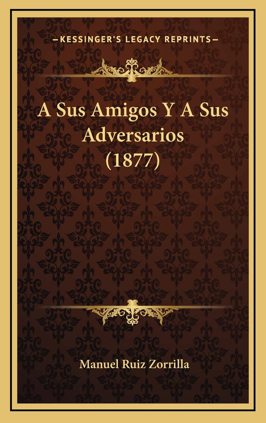 A Sus Amigos Y A Sus Adversarios (1877) Contemporary literature