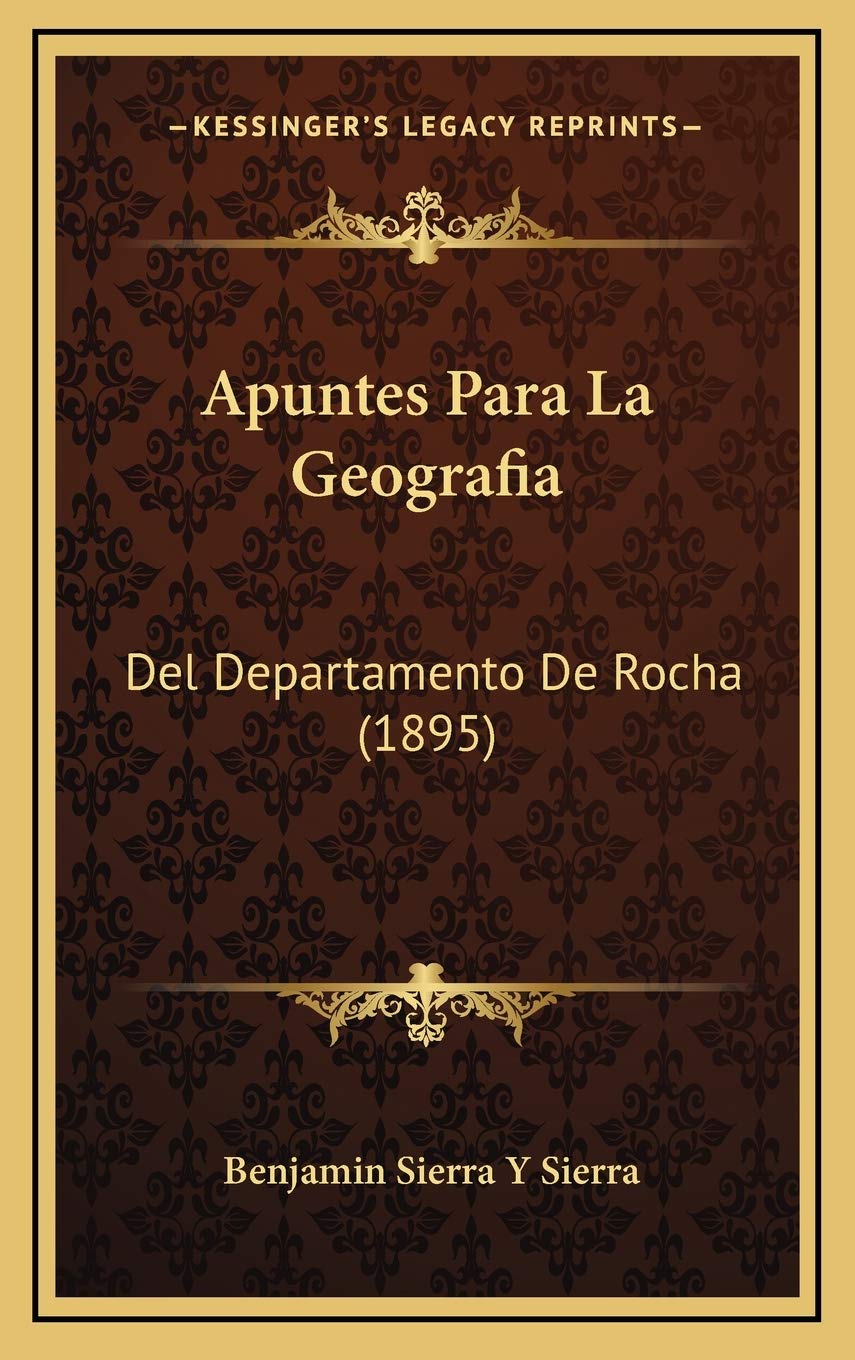 Apuntes Para La Geografia: Del Departamento De Rocha (1895) Contemporary literature