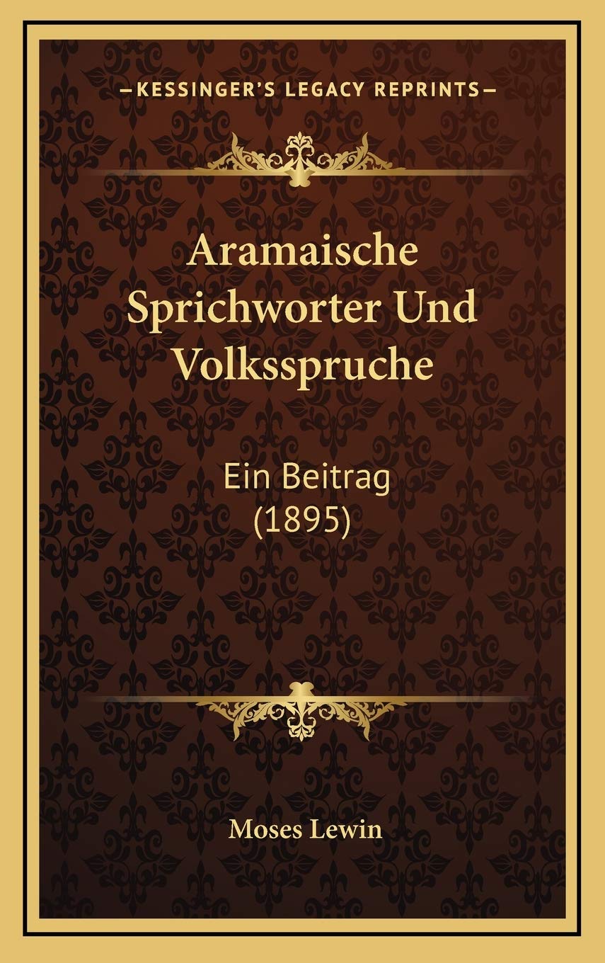 Aramaische Sprichworter Und Volksspruche: Ein Beitrag (1895) Contemporary literature