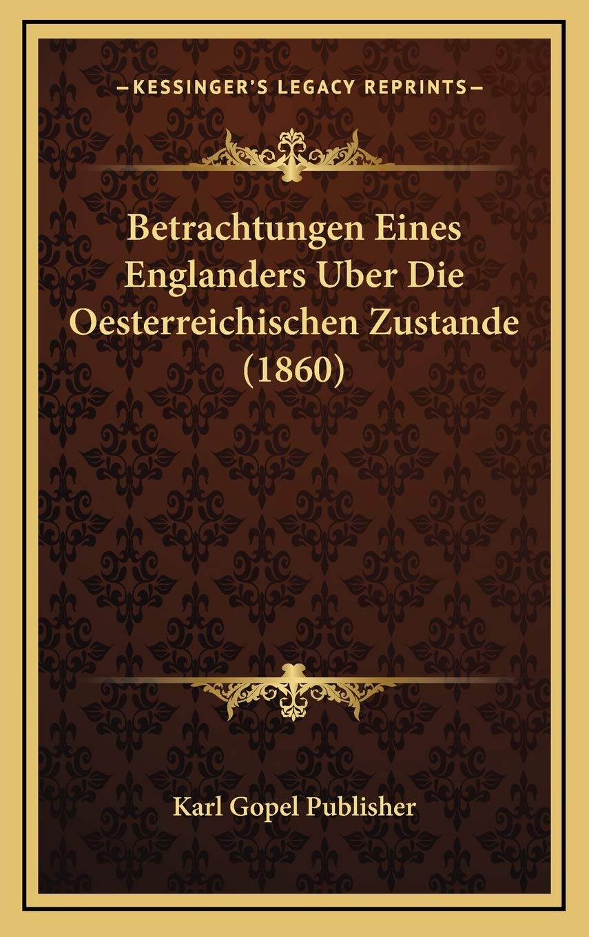 Betrachtungen Eines Englanders Uber Die Oesterreichischen Zustande (1860) Contemporary literature