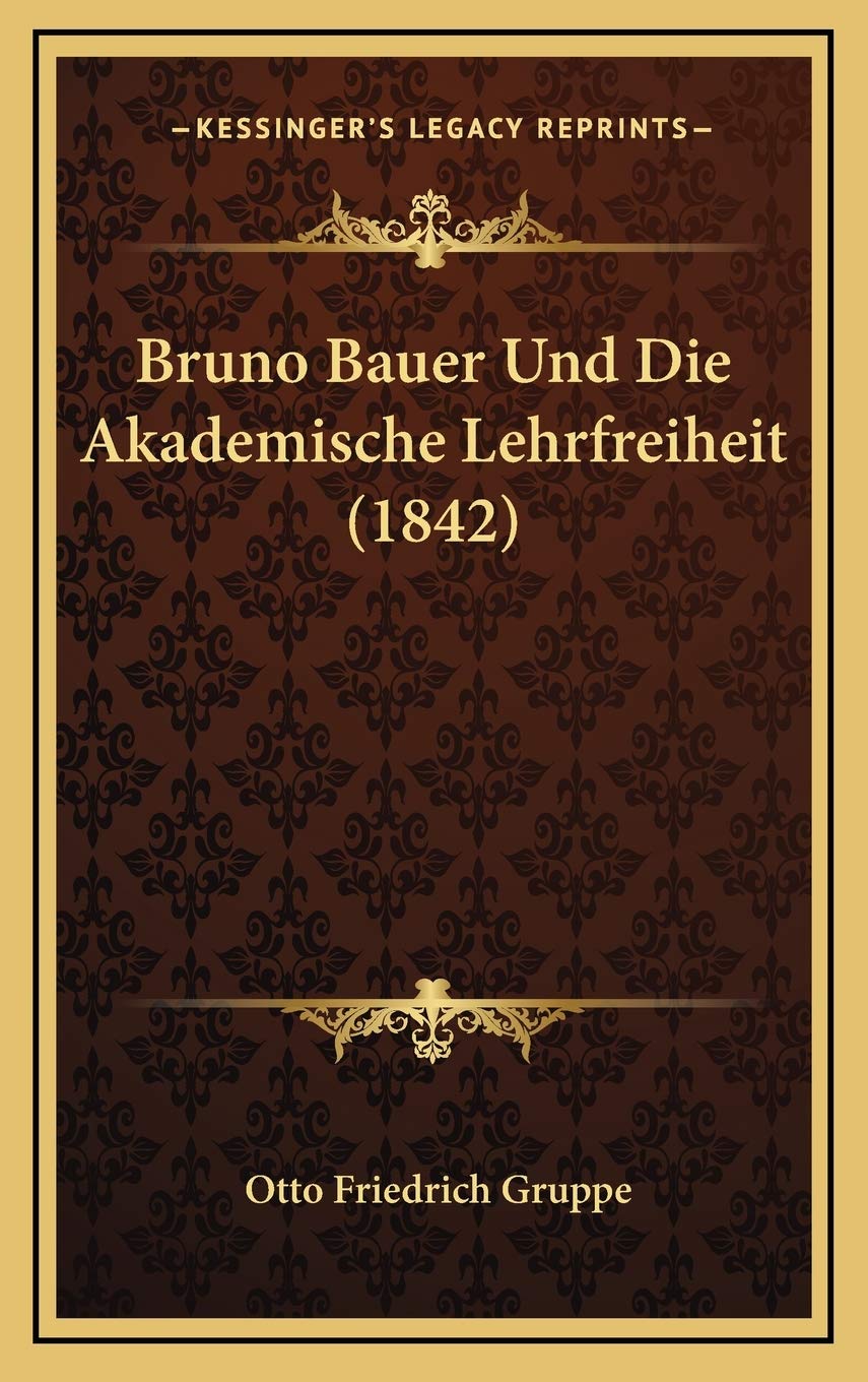 Bruno Bauer Und Die Akademische Lehrfreiheit (1842) Contemporary literature