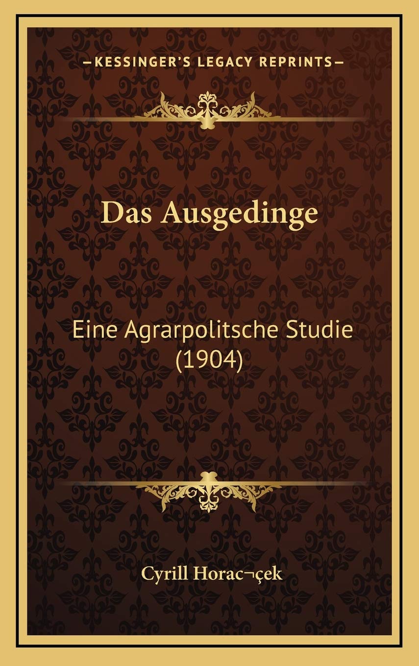 Das Ausgedinge: Eine Agrarpolitsche Studie (1904) Contemporary literature