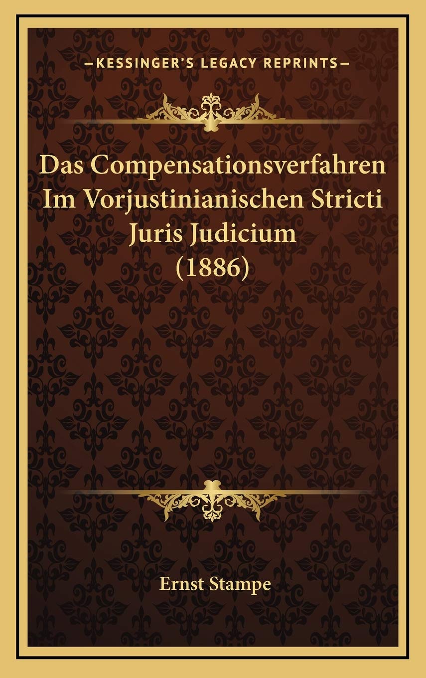 Das Compensationsverfahren Im Vorjustinianischen Stricti Juris Judicium (1886) Contemporary literature