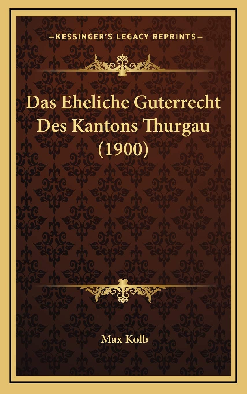 Das Eheliche Guterrecht Des Kantons Thurgau (1900) Contemporary literature
