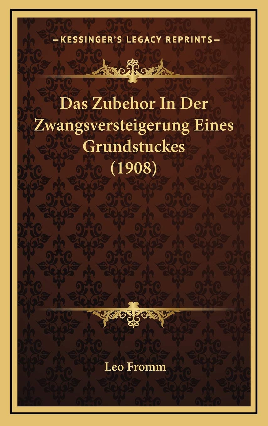 Das Zubehor In Der Zwangsversteigerung Eines Grundstuckes (1908) Contemporary literature