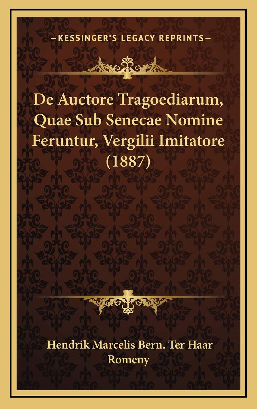 De Auctore Tragoediarum, Quae Sub Senecae Nomine Feruntur, Vergilii Imitatore (1887) Contemporary literature
