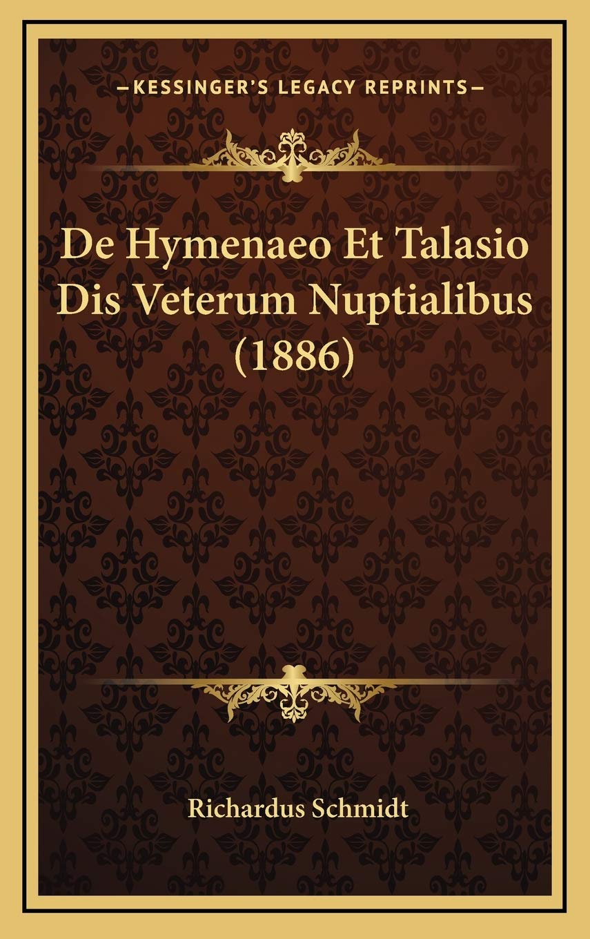 De Hymenaeo Et Talasio Dis Veterum Nuptialibus (1886) Contemporary literature