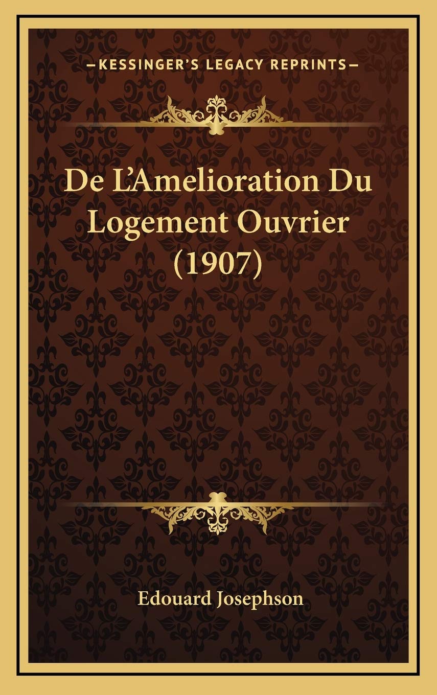 De L'Amelioration Du Logement Ouvrier (1907) Social Sciences
