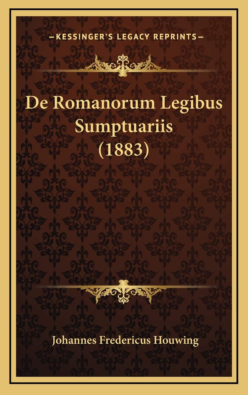 De Romanorum Legibus Sumptuariis (1883) Contemporary literature