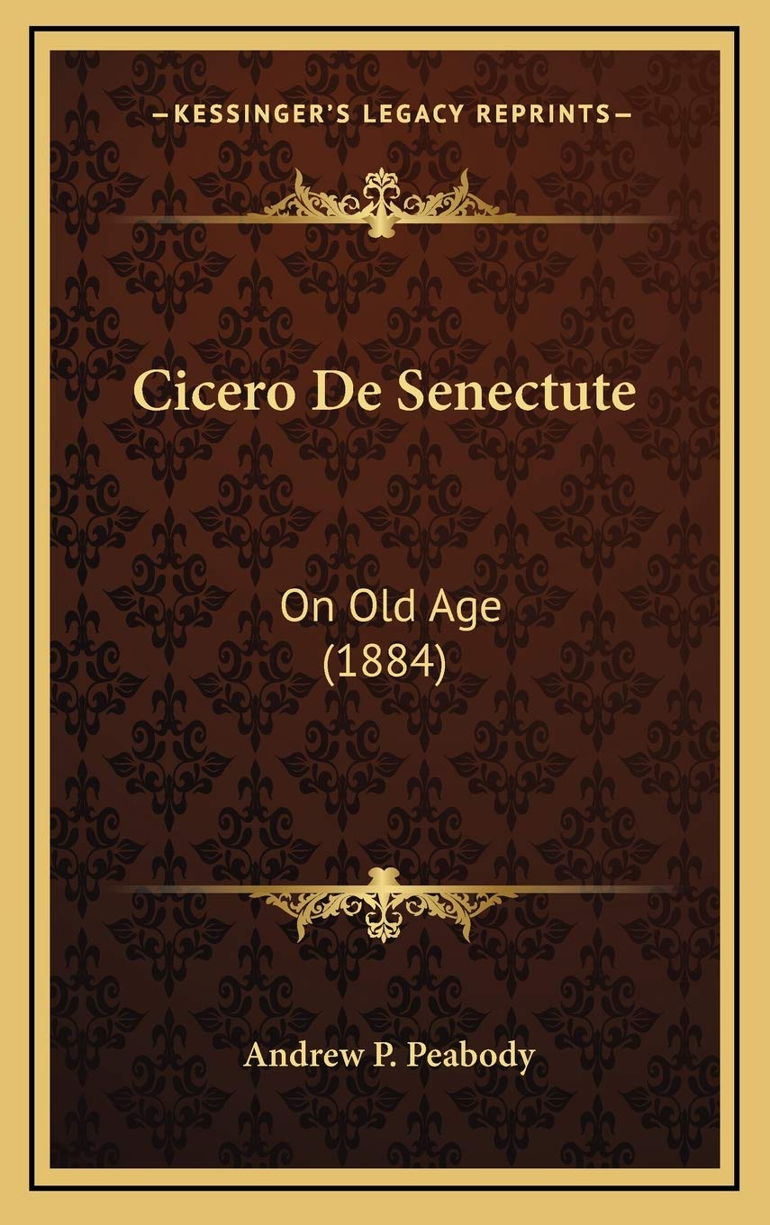 Cicero De Senectute: On Old Age (1884) Science