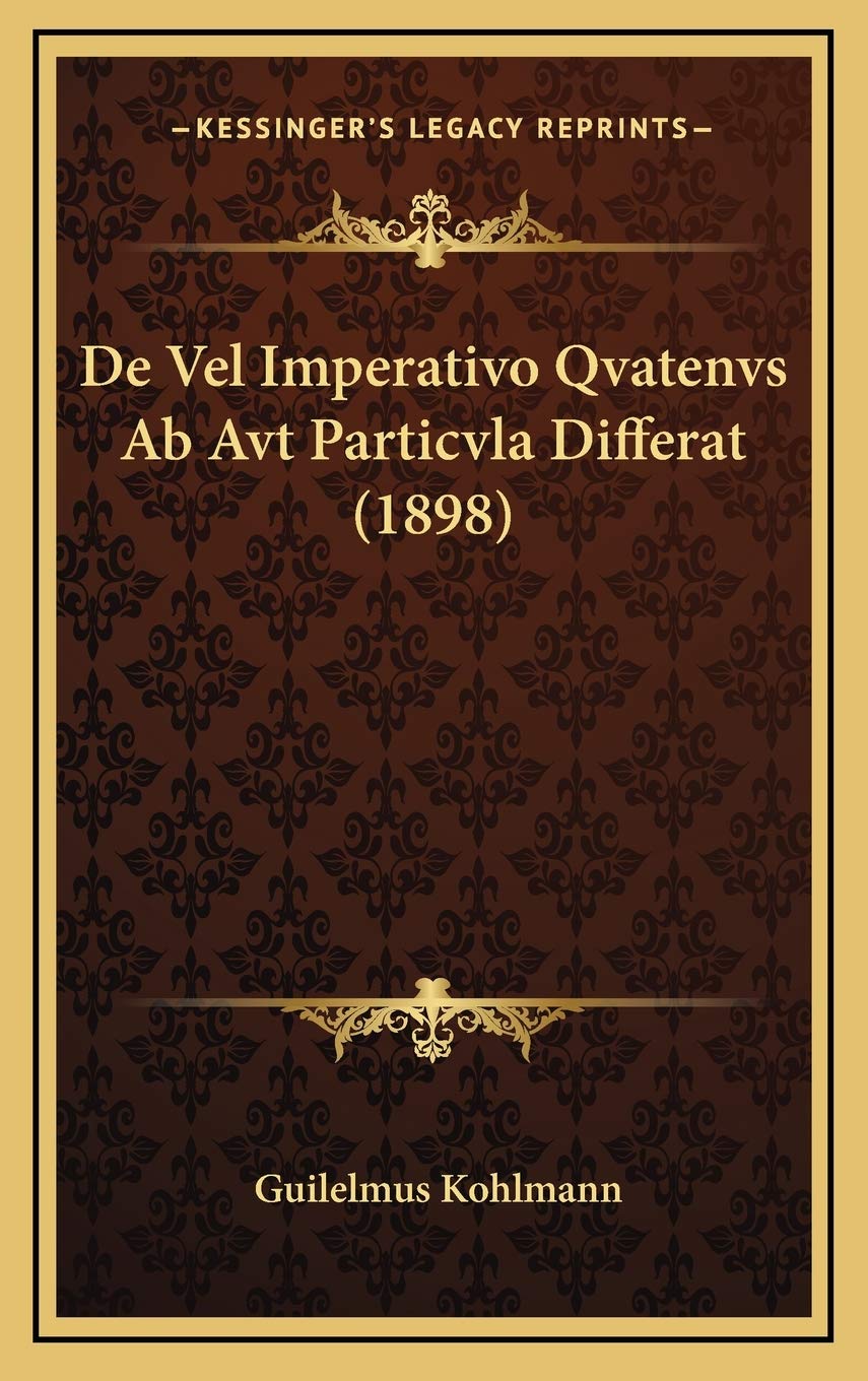 De Vel Imperativo Qvatenvs Ab Avt Particvla Differat (1898) Contemporary literature