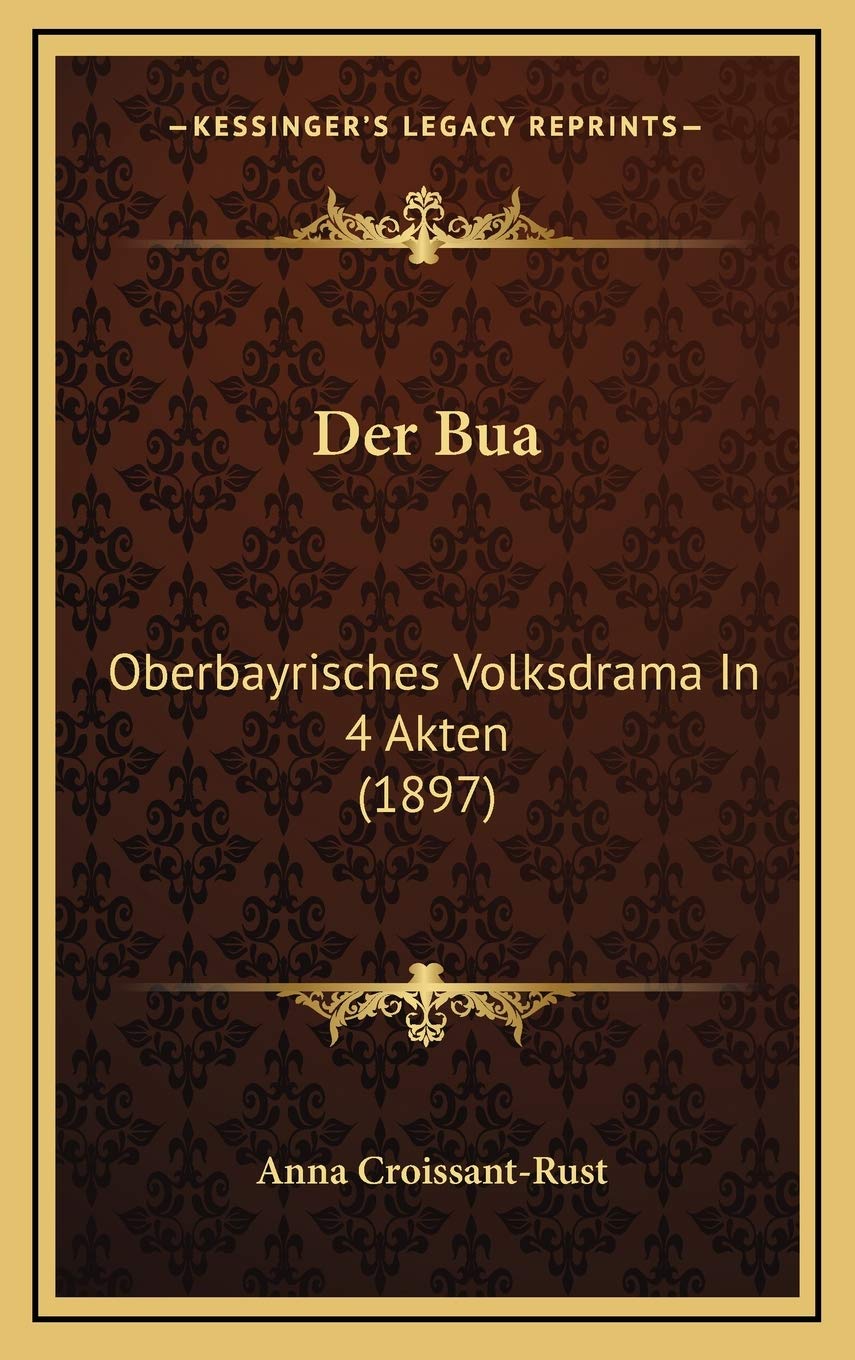 Der Bua: Oberbayrisches Volksdrama In 4 Akten (1897) Contemporary literature