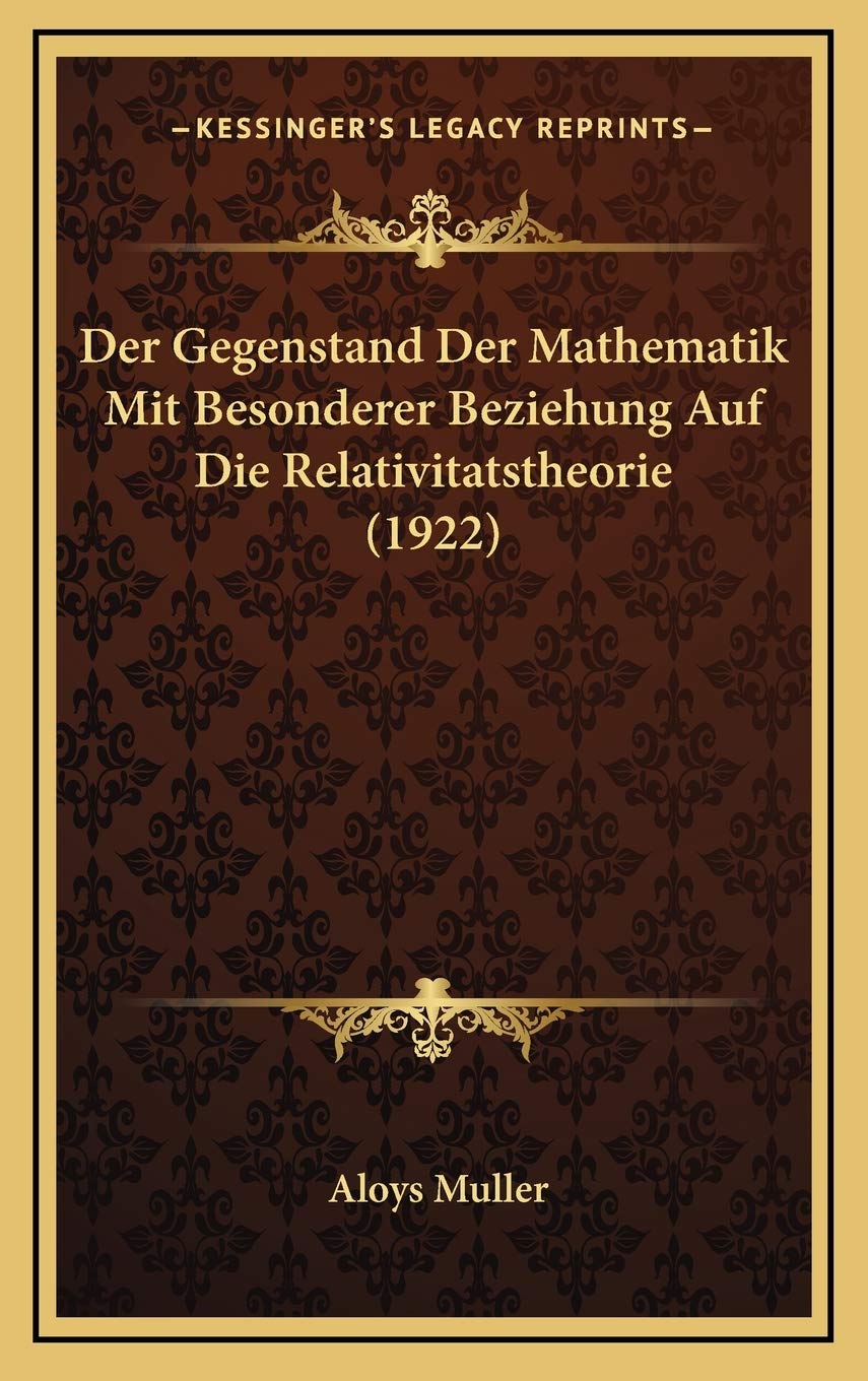 Der Gegenstand Der Mathematik Mit Besonderer Beziehung Auf Die Relativitatstheorie (1922) Contemporary literature