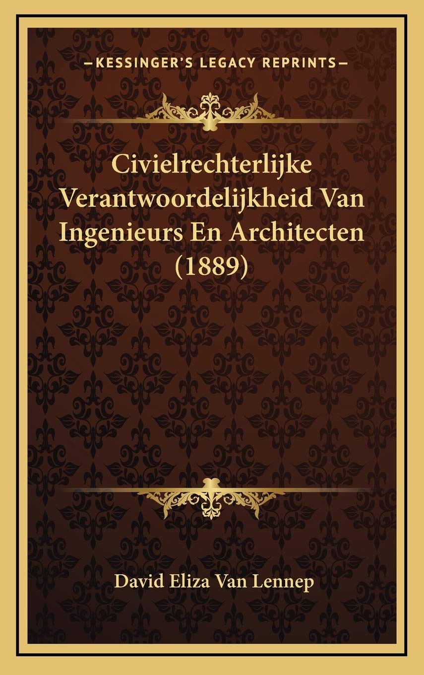 Civielrechterlijke Verantwoordelijkheid Van Ingenieurs En Architecten (1889) Contemporary literature