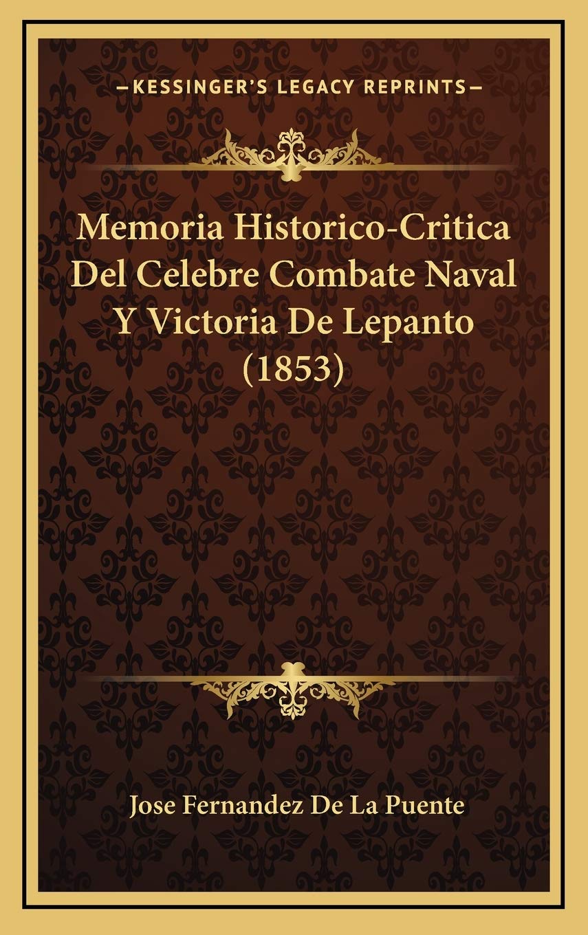 Memoria Historico-Critica Del Celebre Combate Naval Y Victoria De Lepanto (1853) Contemporary literature
