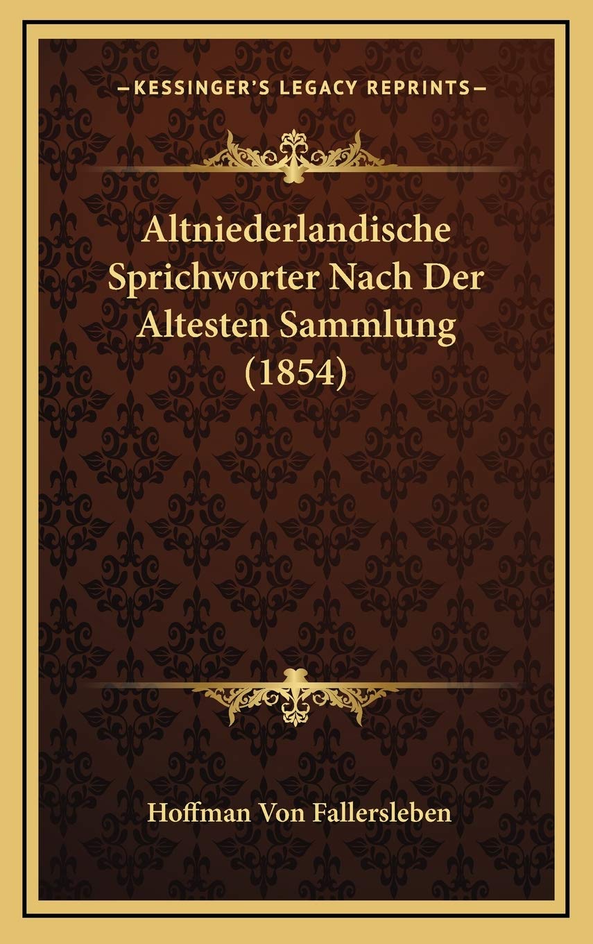 Altniederlandische Sprichworter Nach Der Altesten Sammlung (1854) Contemporary literature