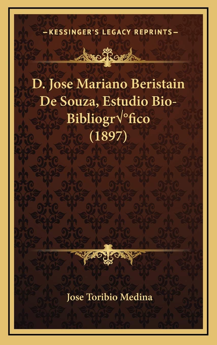 D. Jose Mariano Beristain De Souza, Estudio Bio-Bibliográfico (1897) Contemporary literature