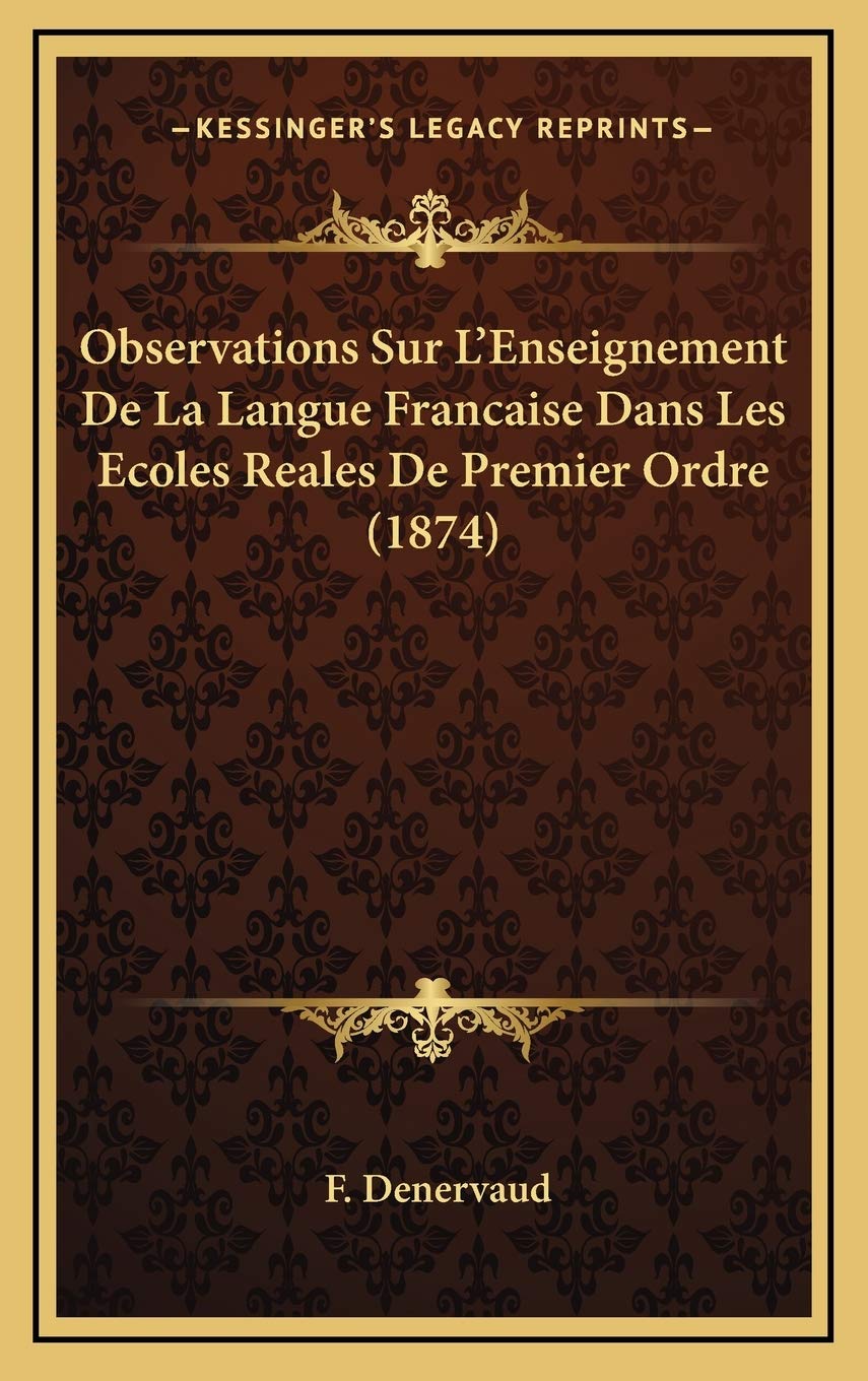 Observations Sur L'Enseignement De La Langue Francaise Dans Les Ecoles Reales De Premier Ordre (1874) Contemporary literature