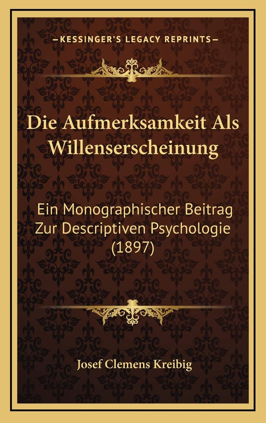 Die Aufmerksamkeit Als Willenserscheinung: Ein Monographischer Beitrag Zur Descriptiven Psychologie (1897) Contemporary literature