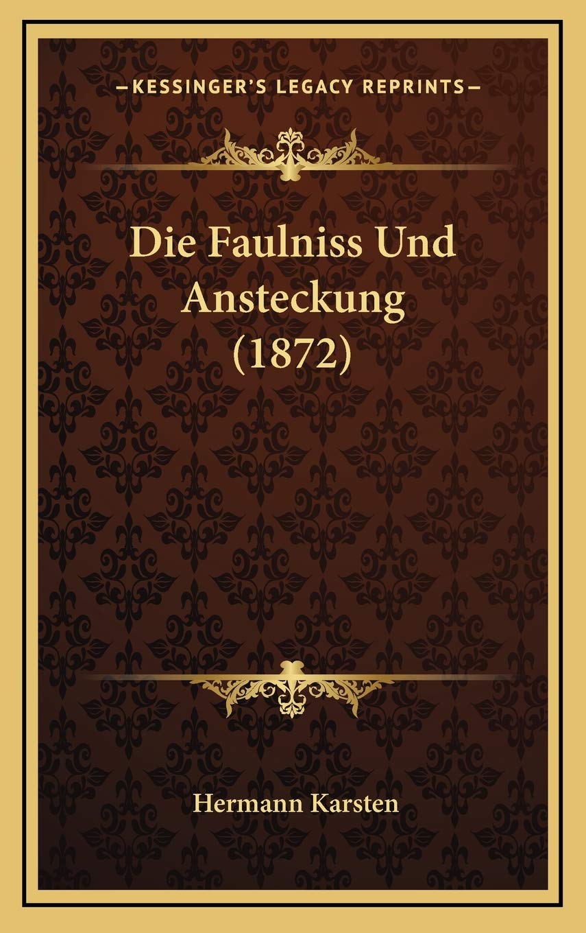 Die Faulniss Und Ansteckung (1872) Contemporary literature
