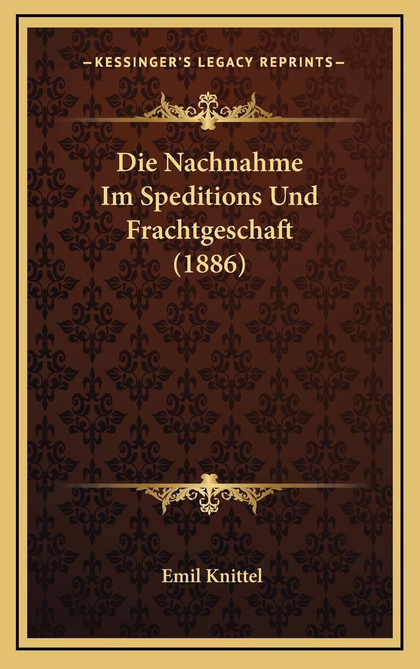 Die Nachnahme Im Speditions Und Frachtgeschaft (1886) Contemporary literature