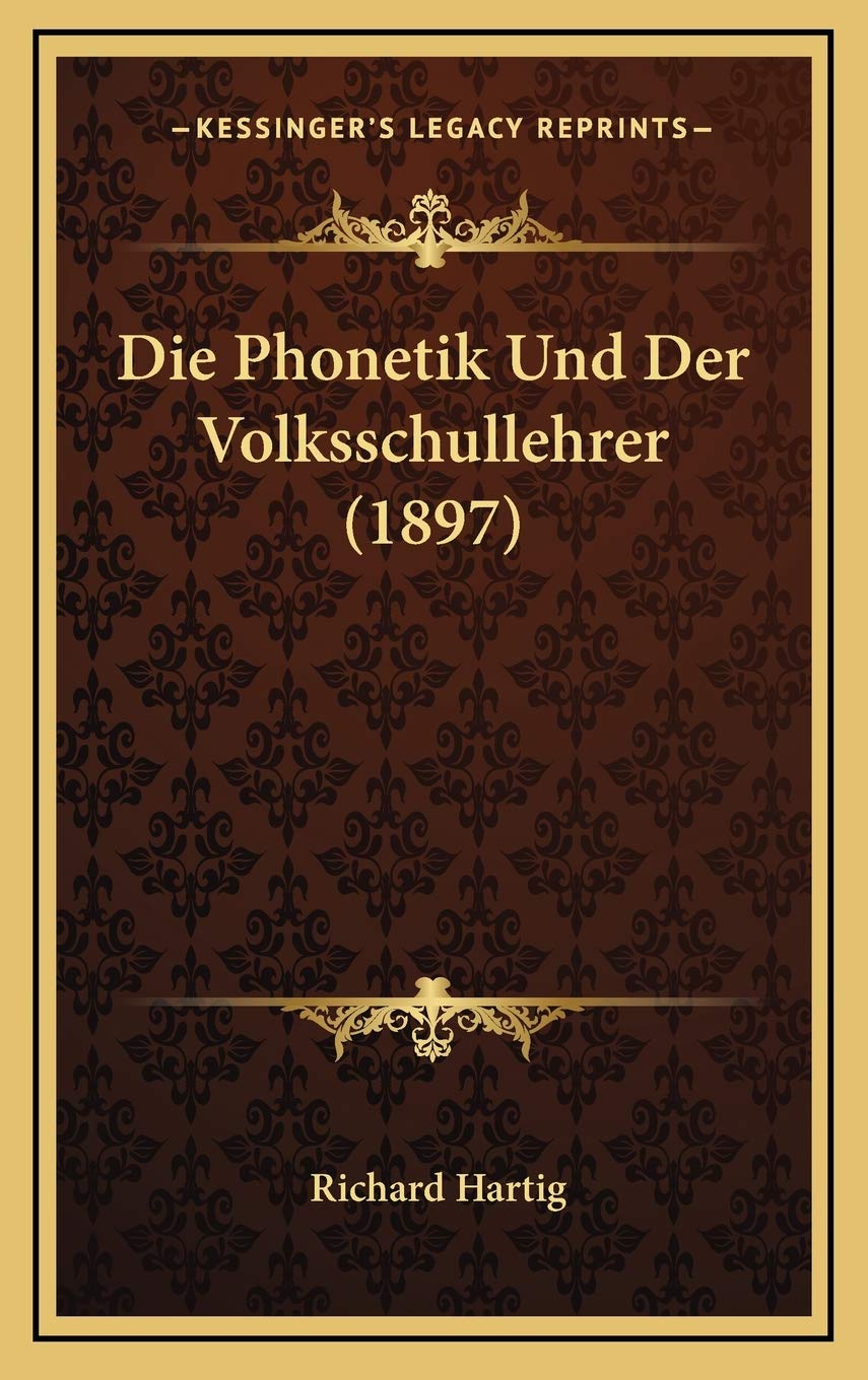 Die Phonetik Und Der Volksschullehrer (1897) Contemporary literature