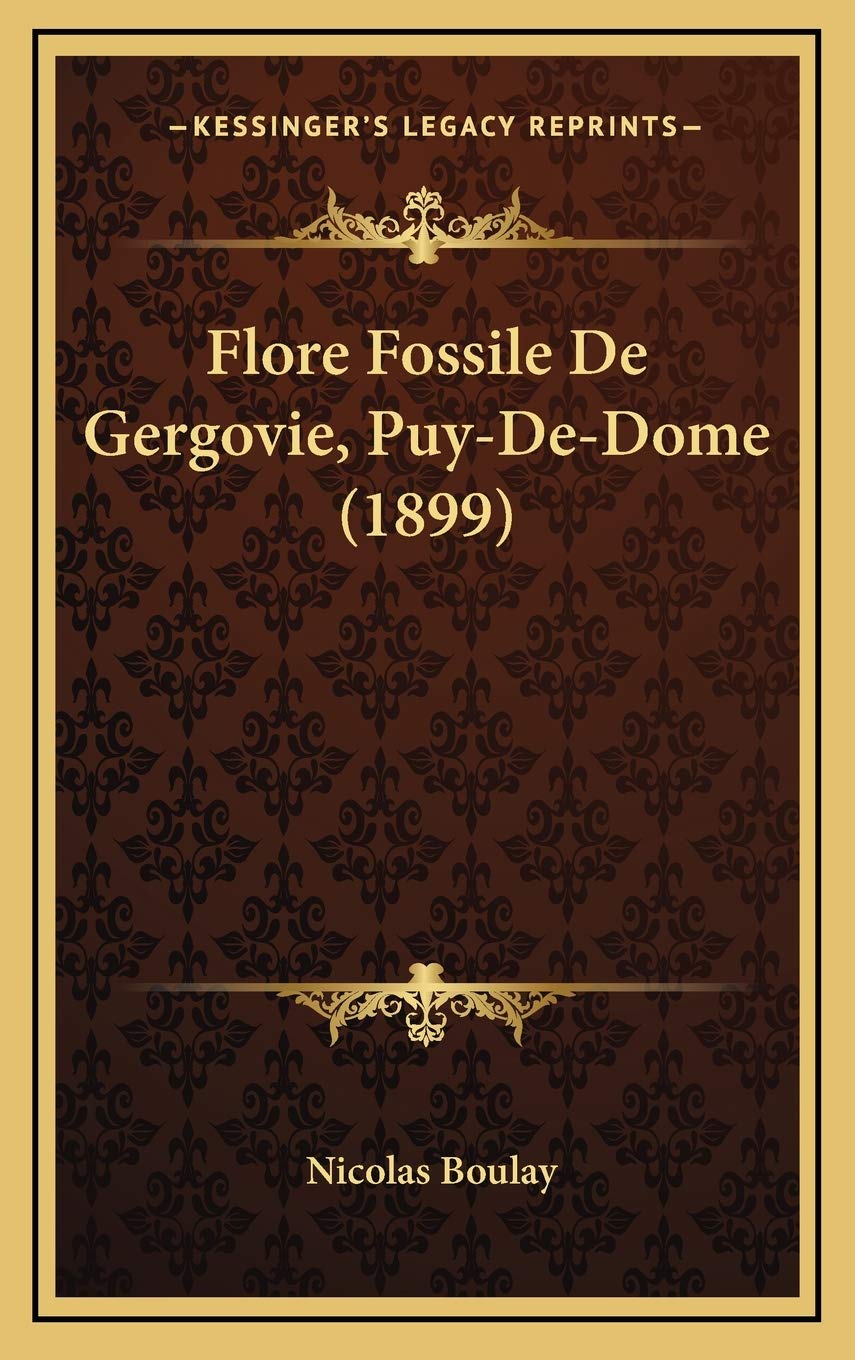 Flore Fossile De Gergovie, Puy-De-Dome (1899) Contemporary literature