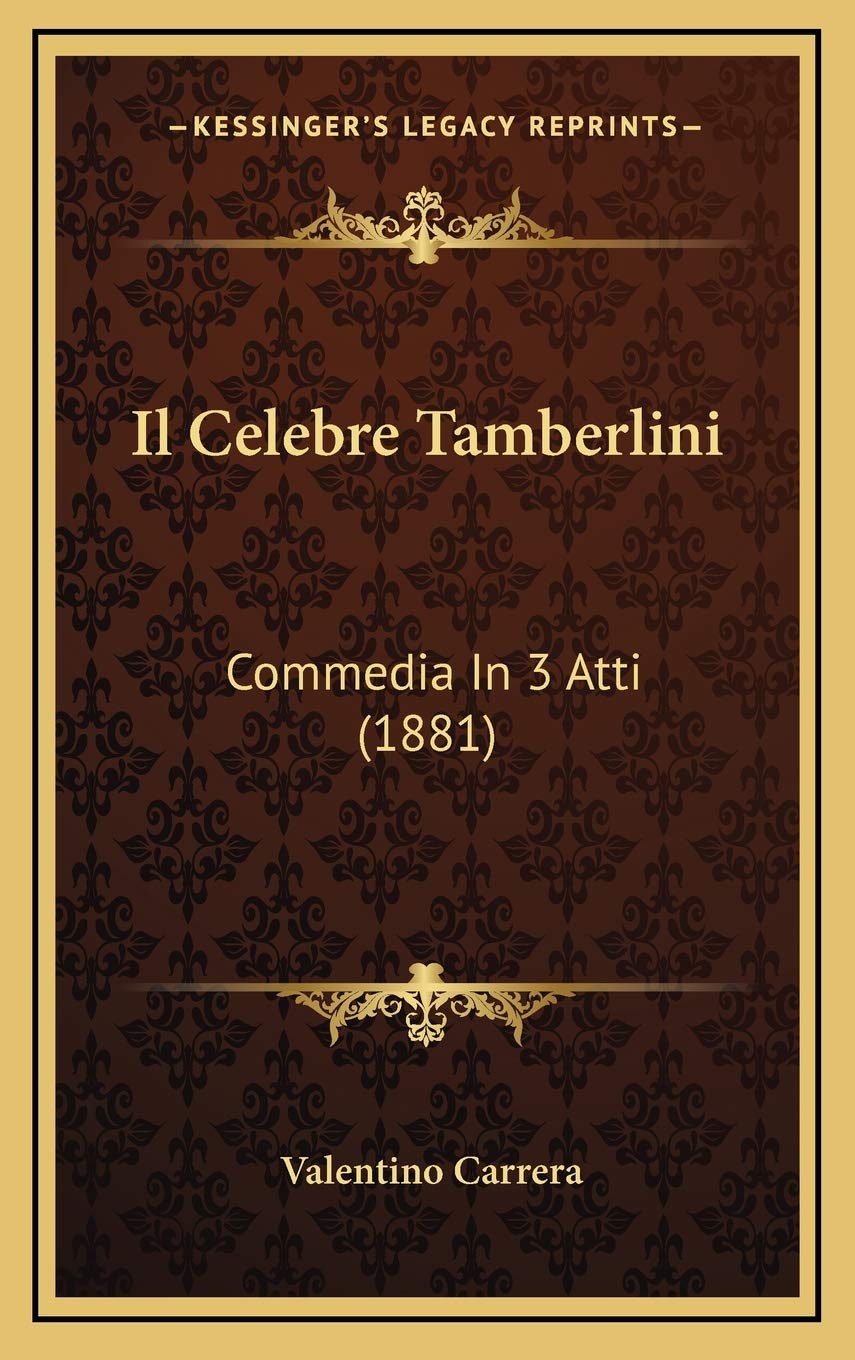 Il Celebre Tamberlini: Commedia In 3 Atti (1881) Contemporary literature