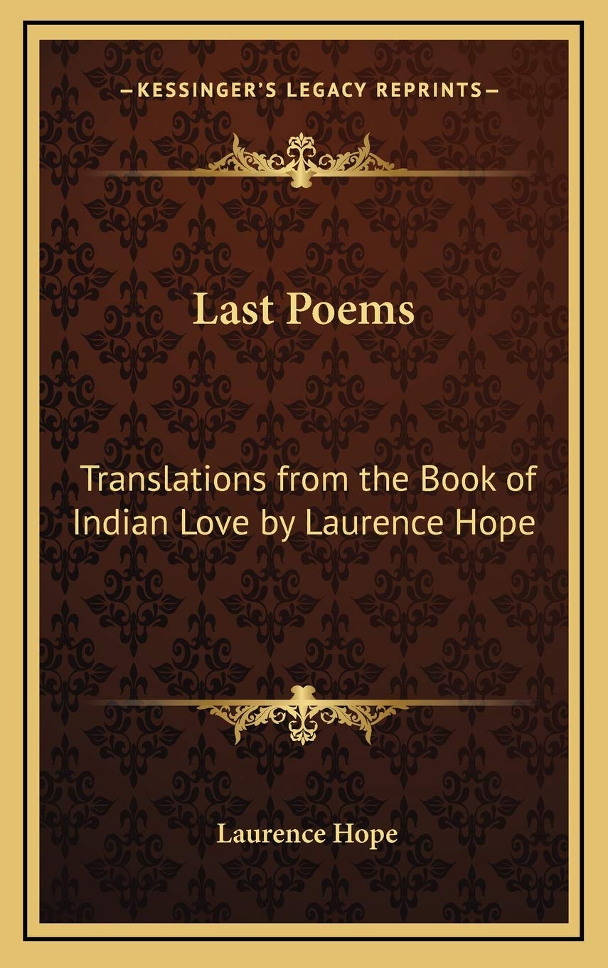 Last Poems: Translations from the Book of Indian Love by Laurence Hope Contemporary literature