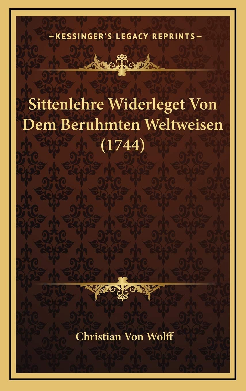 Sittenlehre Widerleget Von Dem Beruhmten Weltweisen (1744) Contemporary literature