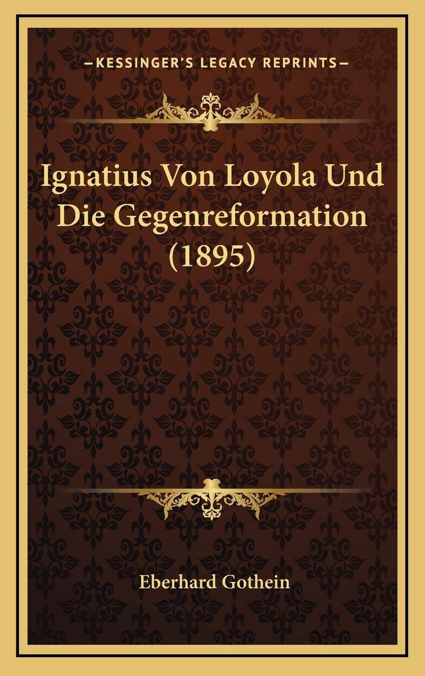 Ignatius Von Loyola Und Die Gegenreformation (1895) Contemporary literature