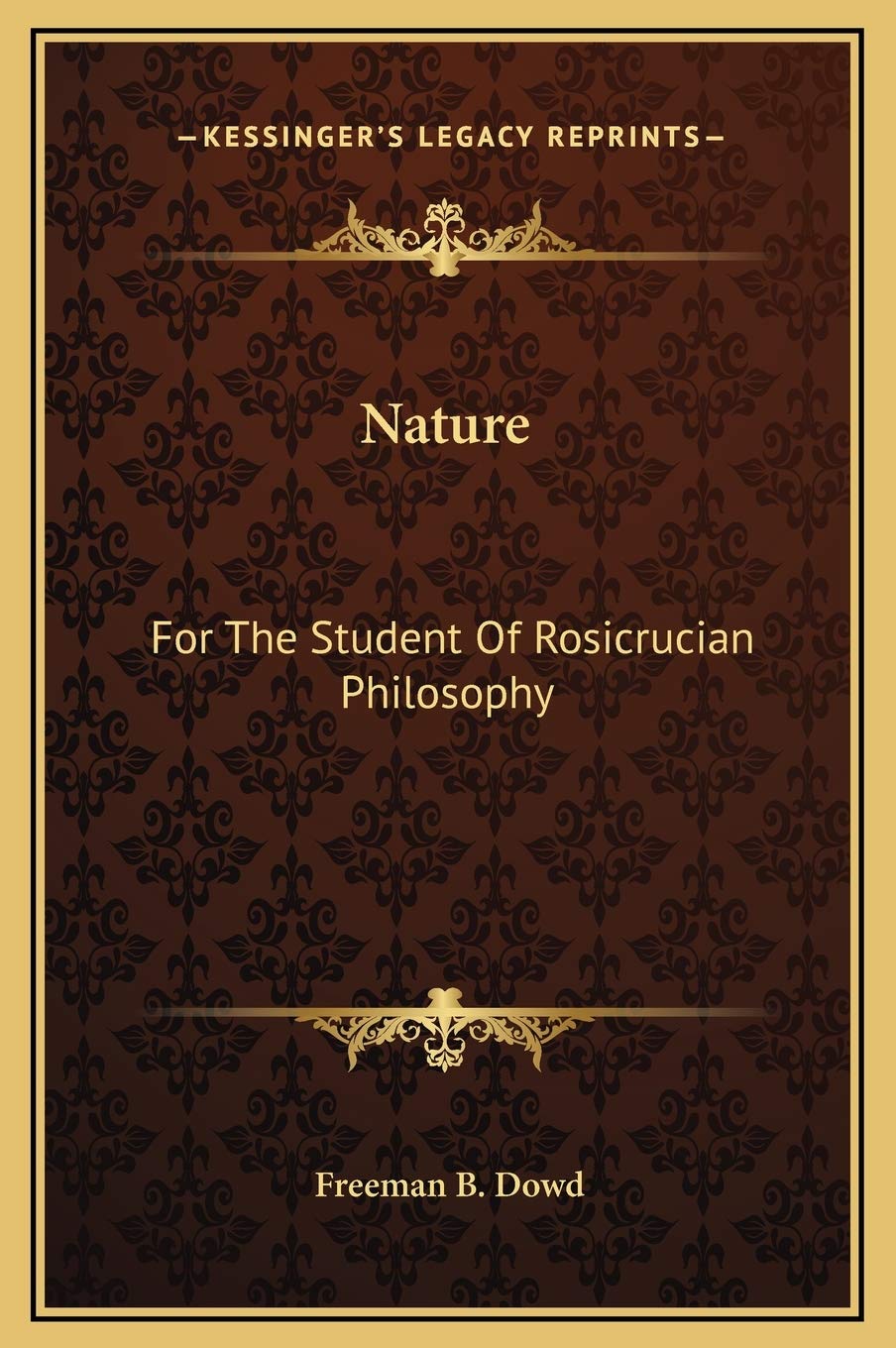 Nature: For The Student Of Rosicrucian Philosophy Philosophy