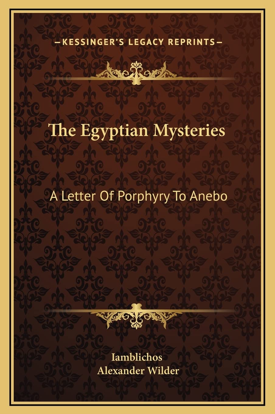 The Egyptian Mysteries: A Letter Of Porphyry To Anebo Philosophy