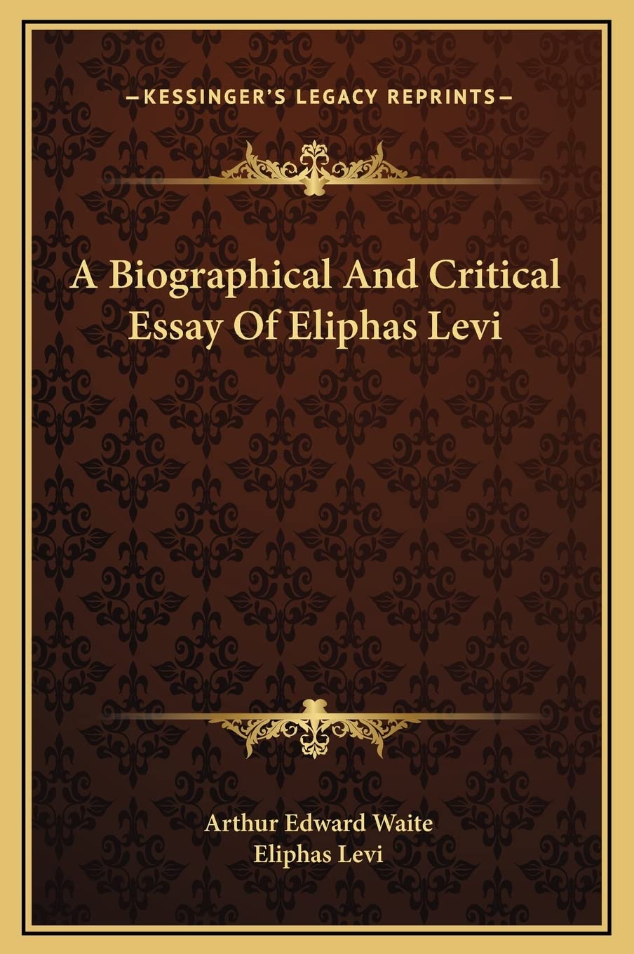 A Biographical And Critical Essay Of Eliphas Levi Contemporary literature