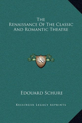 The Renaissance Of The Classic And Romantic Theatre Contemporary literature