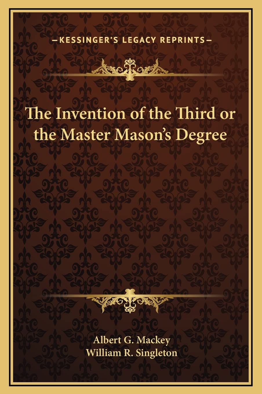The Invention of the Third or the Master Mason's Degree Philosophy