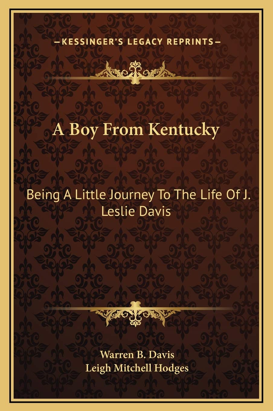 A Boy From Kentucky: Being A Little Journey To The Life Of J. Leslie Davis Social Sciences