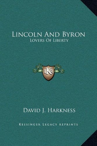 Lincoln And Byron: Lovers Of Liberty Contemporary literature