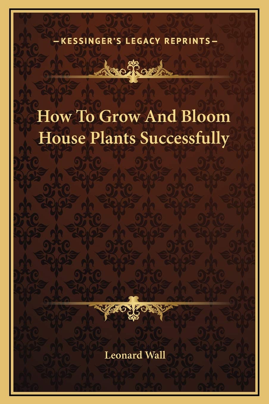 How To Grow And Bloom House Plants Successfully Contemporary literature