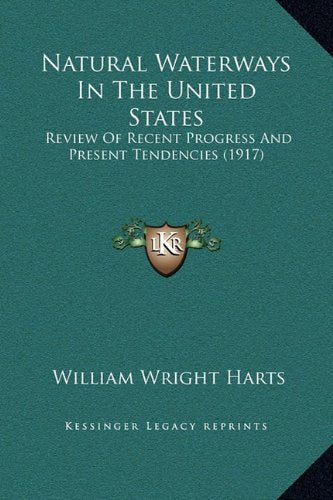 Natural Waterways In The United States: Review Of Recent Progress And Present Tendencies (1917) Contemporary literature