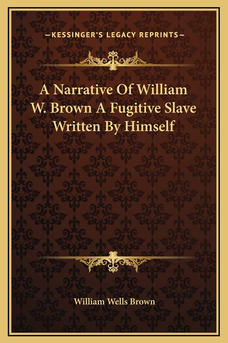 A Narrative Of William W. Brown A Fugitive Slave Written By Himself Memories