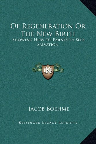 Of Regeneration Or The New Birth: Showing How To Earnestly Seek Salvation Contemporary literature