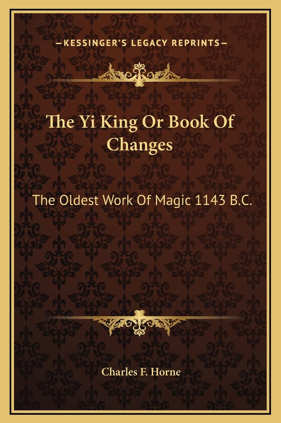 The Yi King Or Book Of Changes: The Oldest Work Of Magic 1143 B.C. Contemporary literature